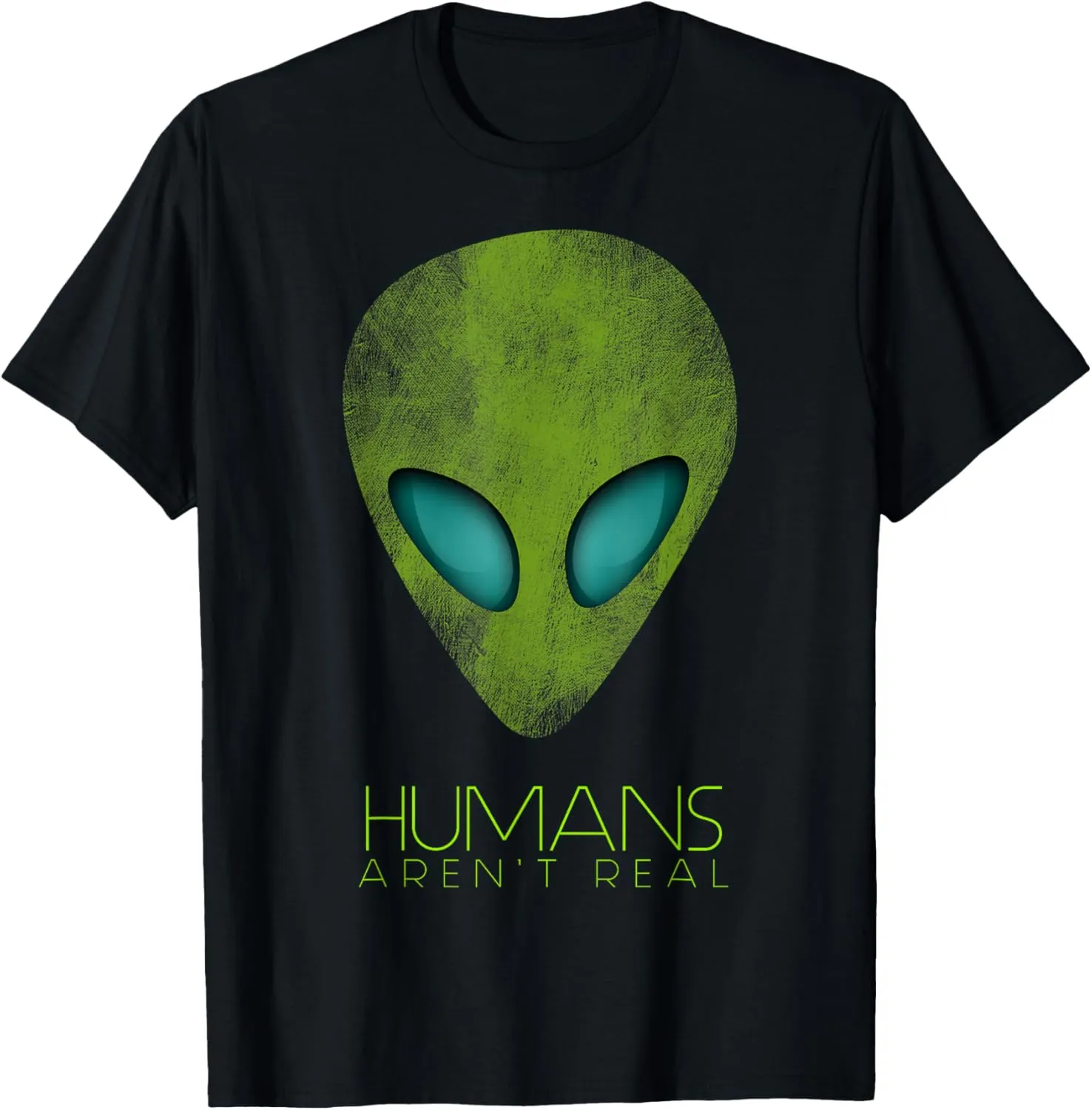 Alien Funny Humans Aren't Real Cute UFO Gift T-Shirt