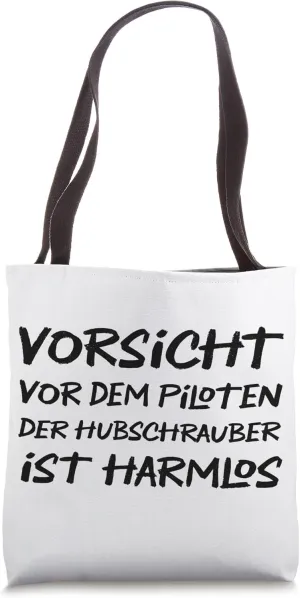 Beware of the pilot the helicopter is harmless German Quote Tote Bag