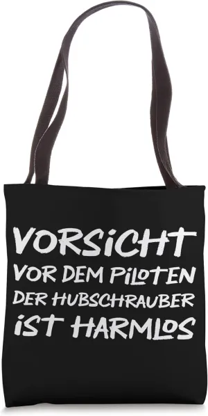 Beware of the pilot the helicopter is harmless German Quote Tote Bag