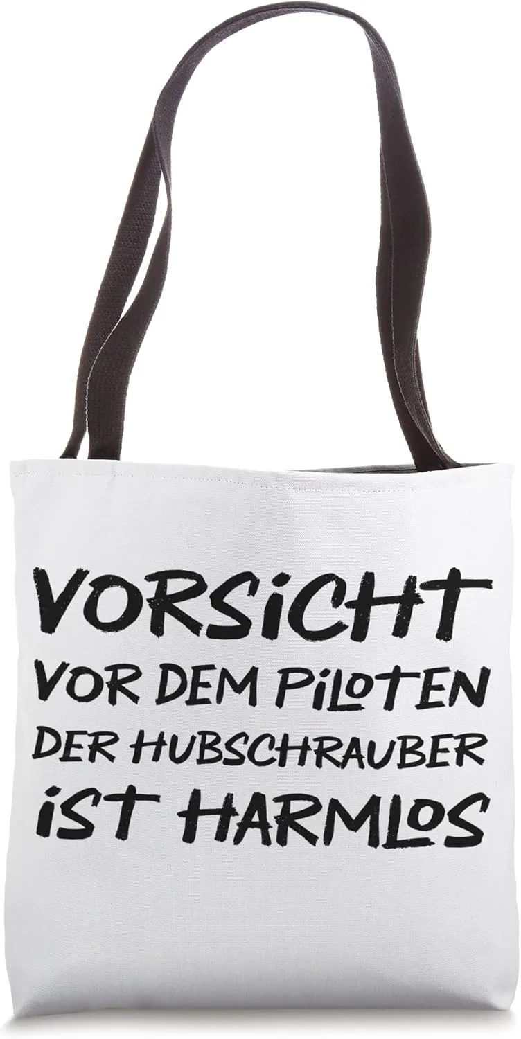 Beware of the pilot the helicopter is harmless German Quote Tote Bag