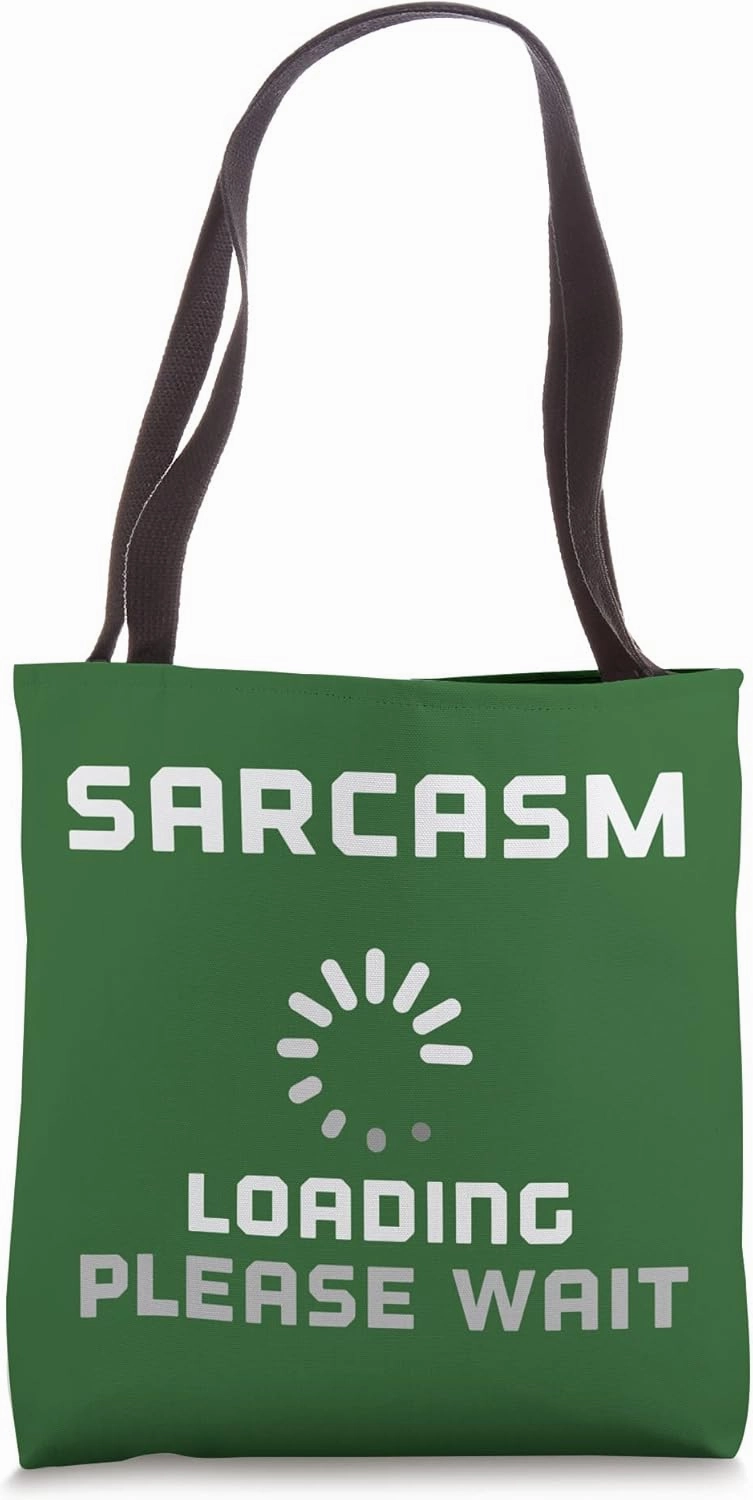 Computer LOADING Sarcasm Funny Slowly Load Sarcastic Comment Tote Bag