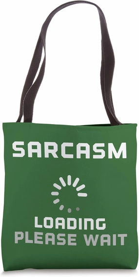 Computer LOADING Sarcasm Funny Slowly Load Sarcastic Comment Tote Bag