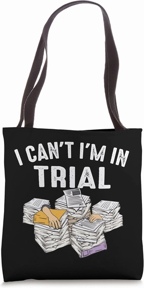 Cool Lawyer Gift Funny I Can't I'm In Trial Law Enforcer Gag Tote Bag
