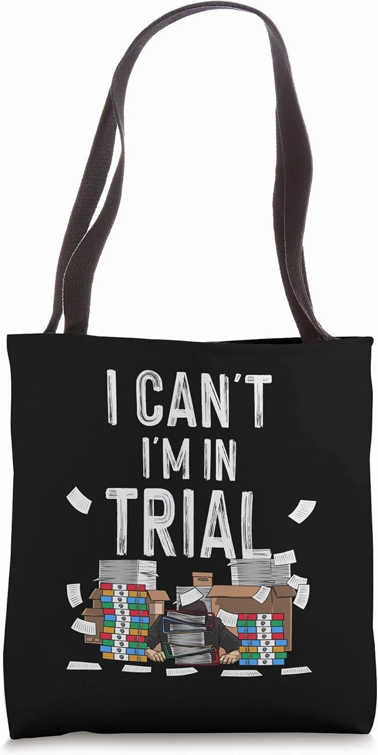 Cool Lawyer Gift Funny I Can't I'm In Trial Law Enforcer Gag Tote Bag