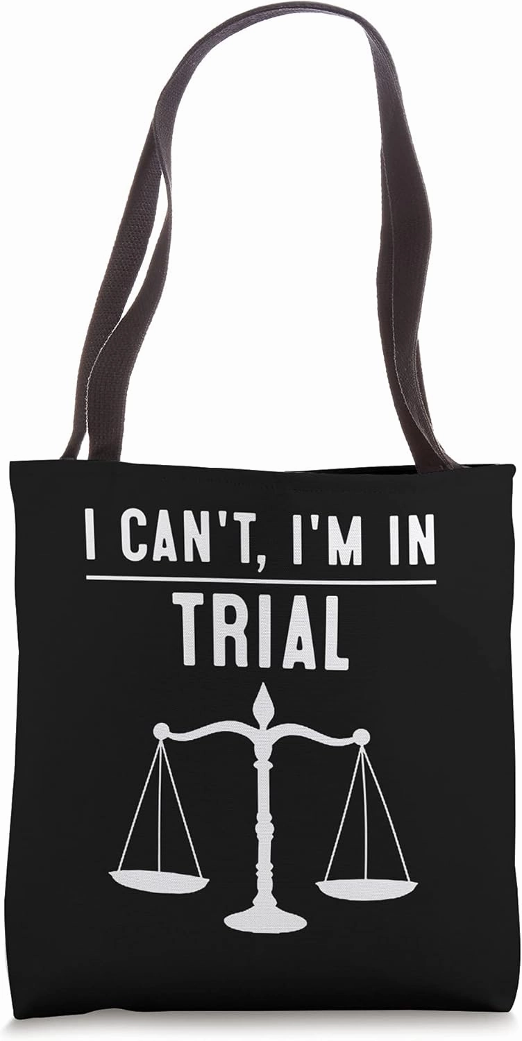 Cool Lawyer Gift Funny I Can't I'm In Trial Law Enforcer Gag Tote Bag