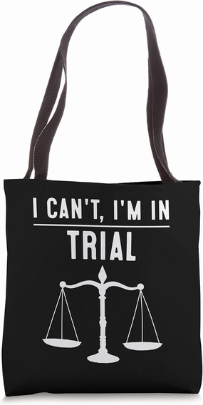 Cool Lawyer Gift Funny I Can't I'm In Trial Law Enforcer Gag Tote Bag