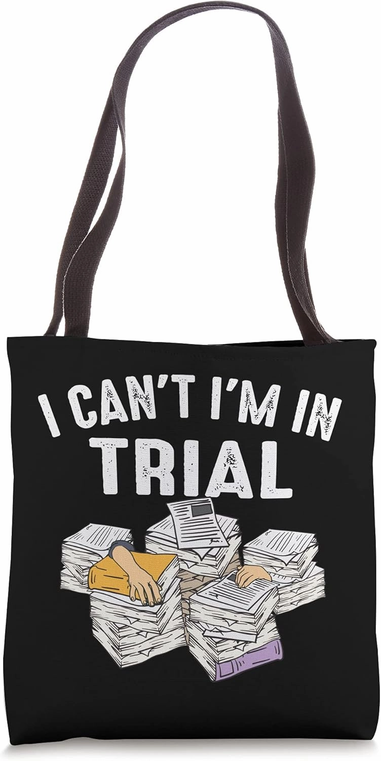 Cool Lawyer Gift Funny I Can't I'm In Trial Law Enforcer Gag Tote Bag