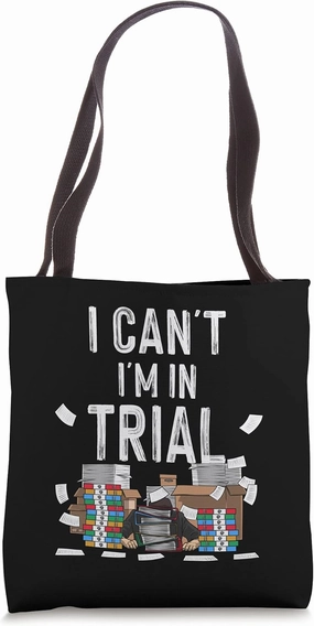 Cool Lawyer Gift Funny I Can't I'm In Trial Law Enforcer Gag Tote Bag