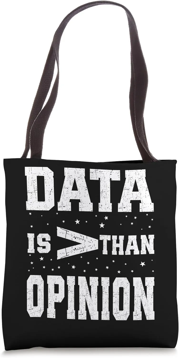 Cute Data Is Greater Than Opinion Data Scientists Statistics Tote Bag