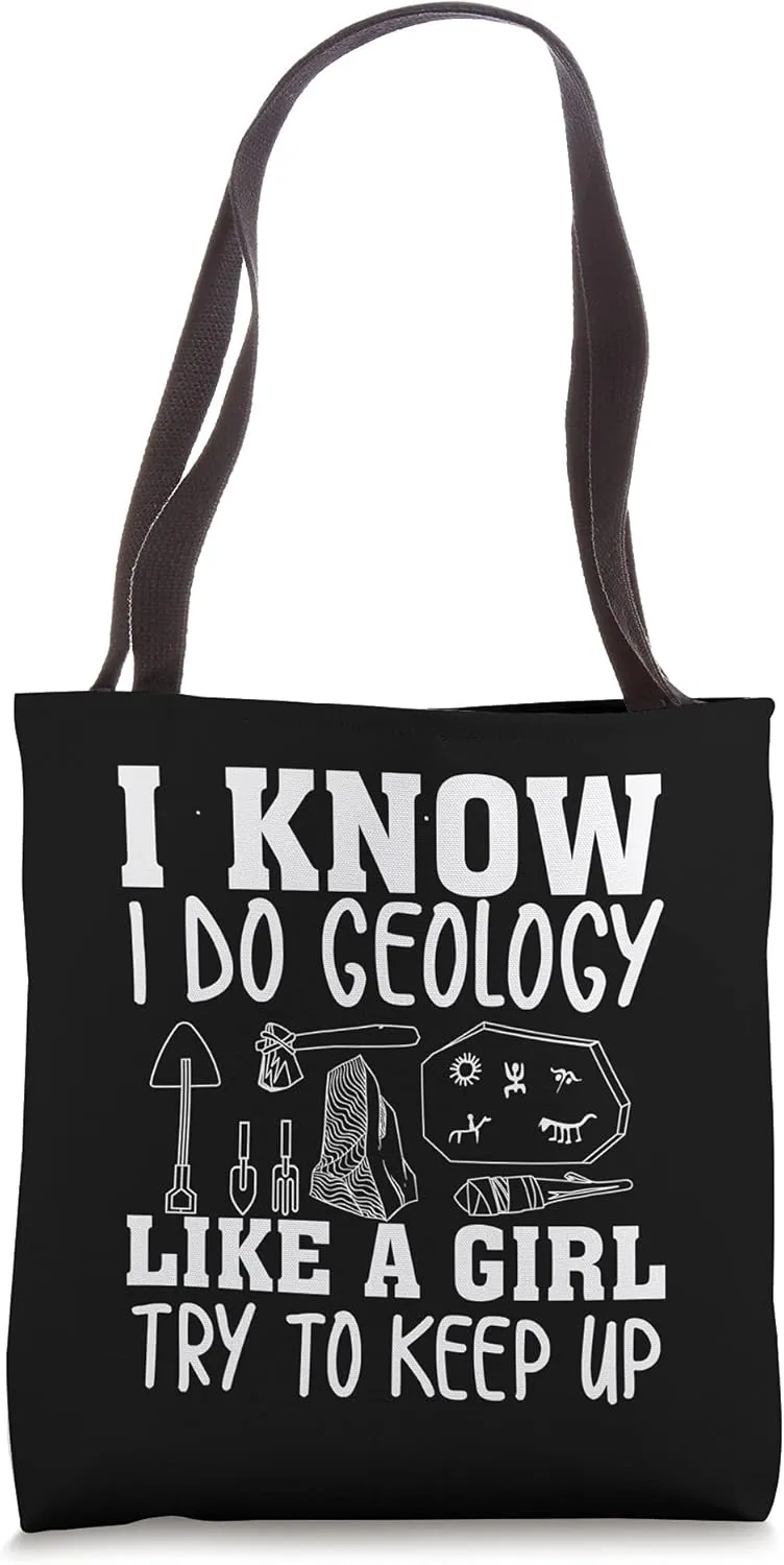Cute I Know I Do Geology Like A Girl Try To Keep Up Gift Tote Bag