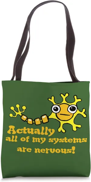 Cute Neuron Anatomy Pun, All of My Systems are Nervous Tote Bag