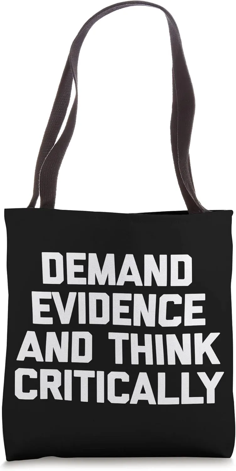 Demand Evidence & Think Critically T-Shirt funny science Tote Bag