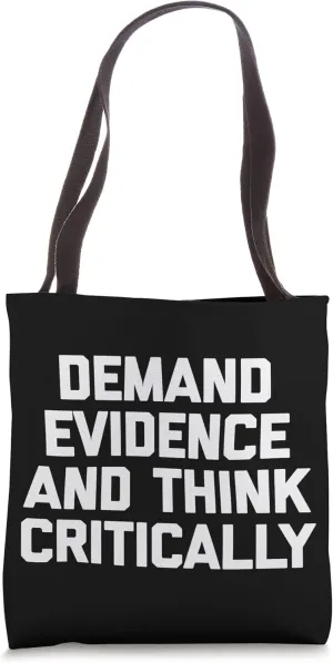 Demand Evidence & Think Critically T-Shirt funny science Tote Bag