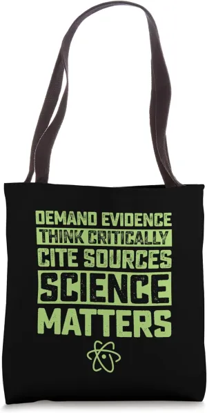 Demand Evidence Think Critically Science Matters Tote Bag