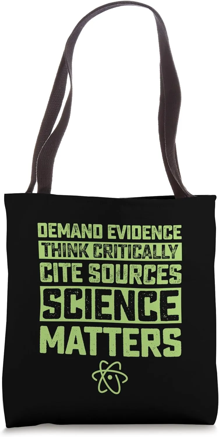 Demand Evidence Think Critically Science Matters Tote Bag