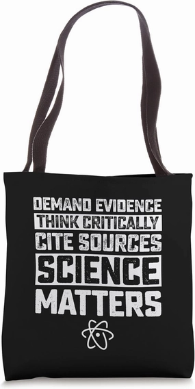 Demand Evidence Think Critically Science Matters Tote Bag