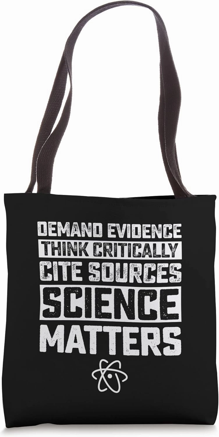 Demand Evidence Think Critically Science Matters Tote Bag