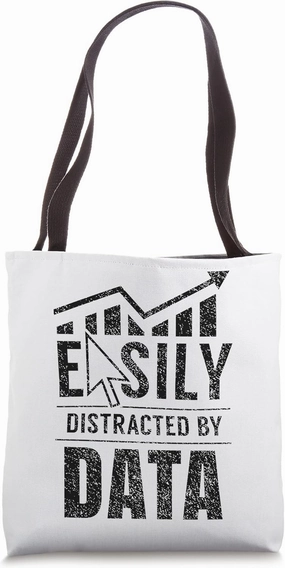 Easily distracted by data Analysis Geek Scientist Analyst Tote Bag