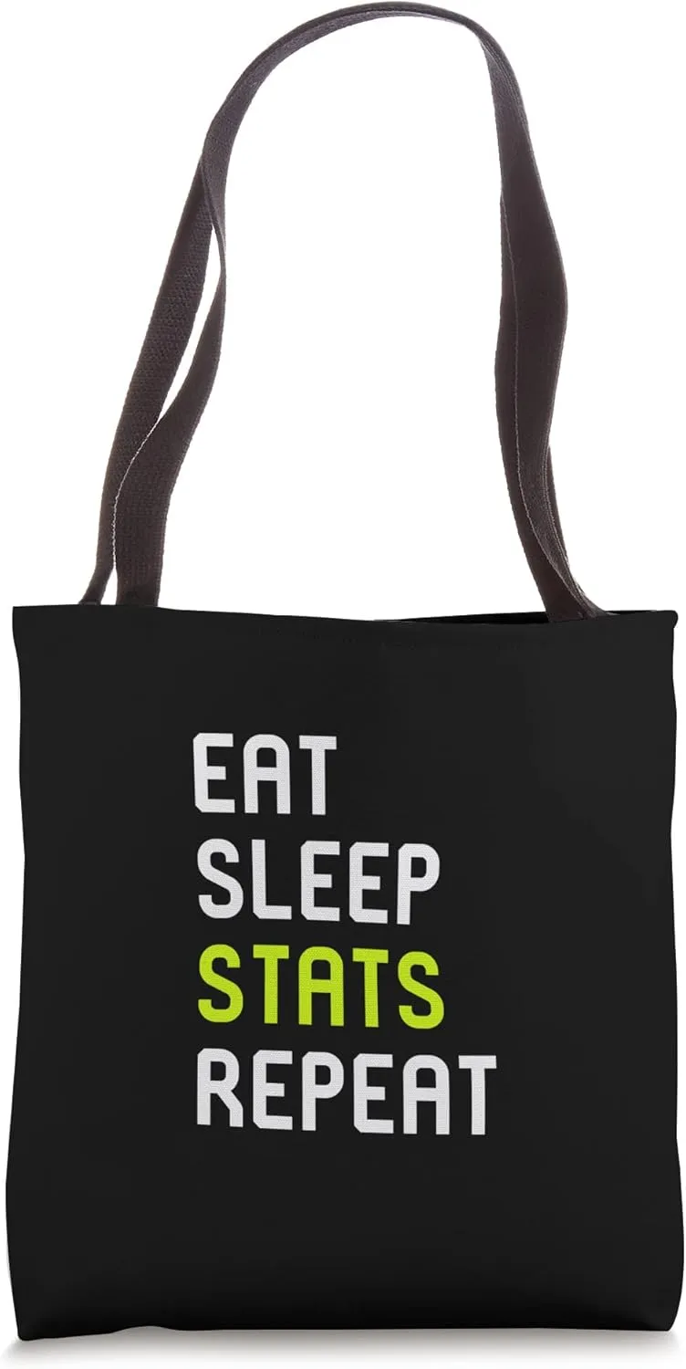 Eat Sleep Stats Repeat Statistician Data Science Analyst Tote Bag