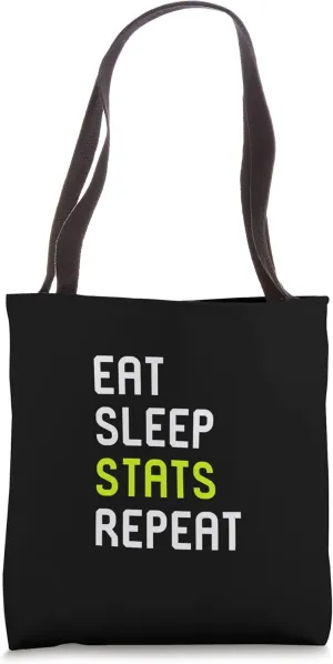 Eat Sleep Stats Repeat Statistician Data Science Analyst Tote Bag