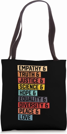 Empathy Truth Justice Science Hope Equality Diversity Peace Tote Bag
