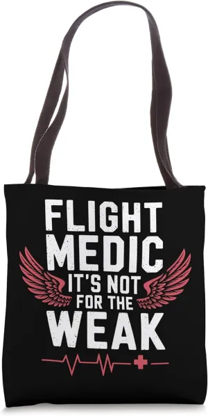 Flight Medic It's Not For The Weak, Helicopter Paramedic Tote Bag