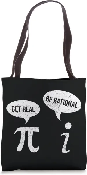 Funny Get Real Be Rational Pi Day Math Teacher Nerd Geek Tote Bag
