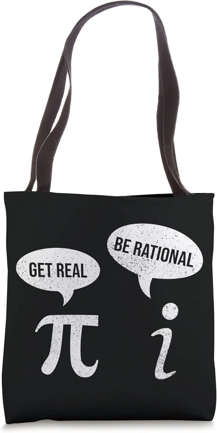 Funny Get Real Be Rational Pi Day Math Teacher Nerd Geek Tote Bag