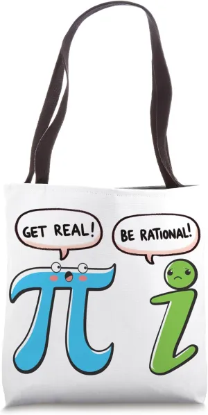 Funny Mathematics Joke Pun 314 Pi Humor Get real be rational Tote Bag