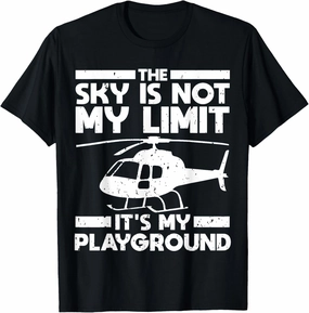 Funny Helicopter Pilot Chopper Aviation Lovers Quote Outfit T-Shirt
