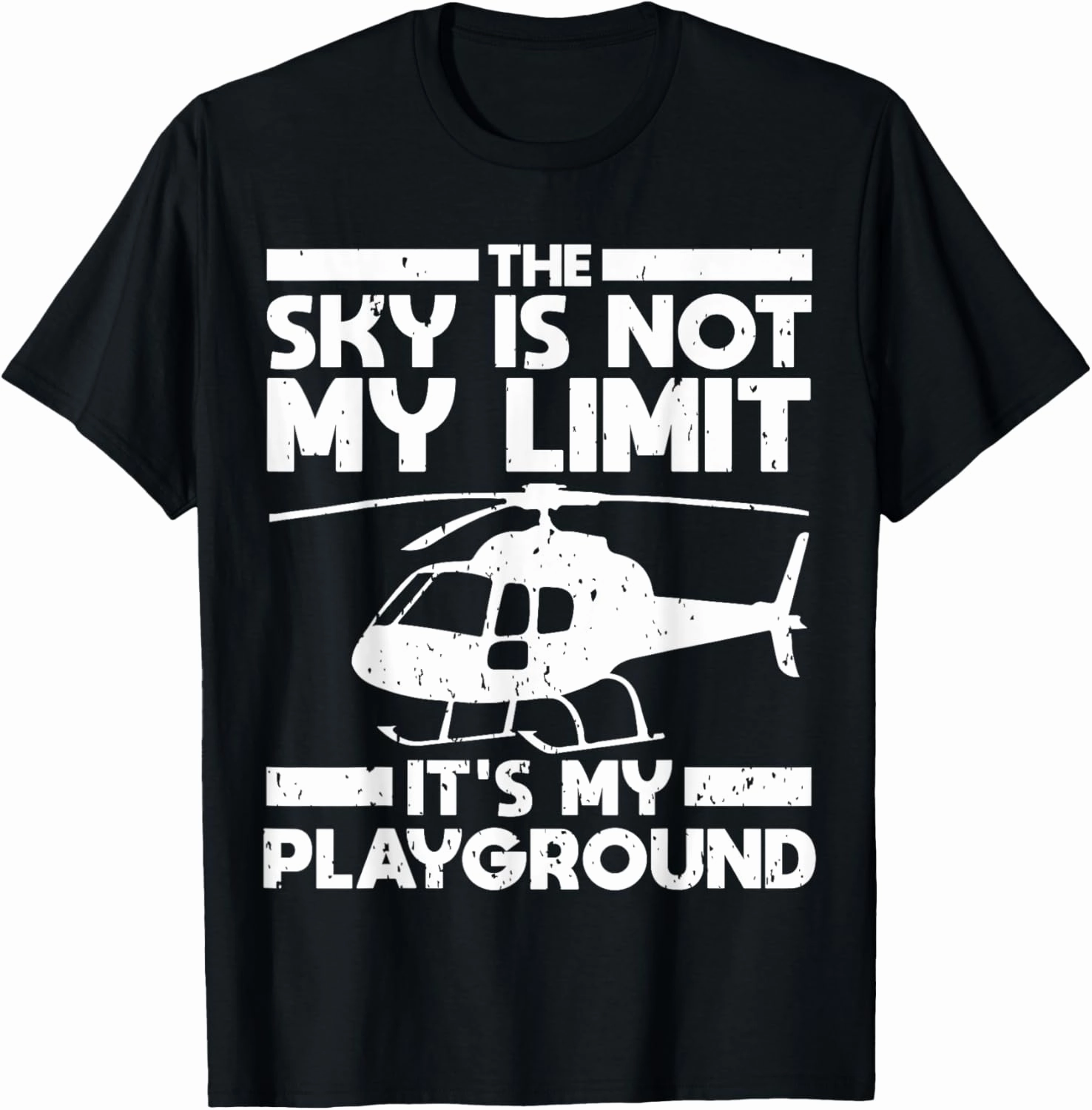 Funny Helicopter Pilot Chopper Aviation Lovers Quote Outfit T-Shirt