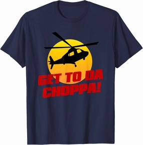 Get To The Chopper! Funny 80s Sci Fi Movie Quote T-Shirt