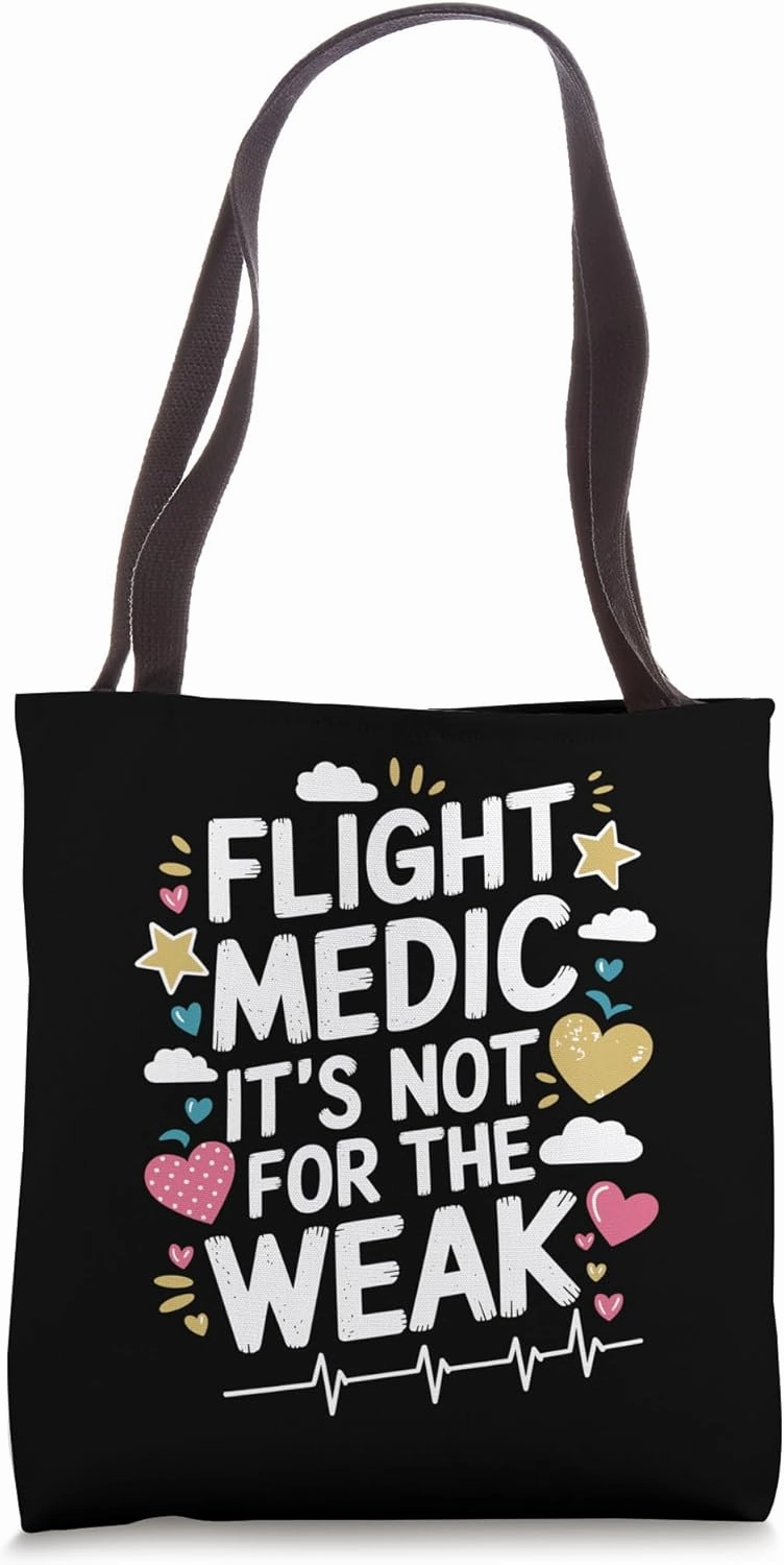 Helicopter Paramedic, Flight Medic It's Not For The Weak Tote Bag