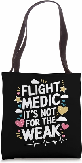 Helicopter Paramedic, Flight Medic It's Not For The Weak Tote Bag