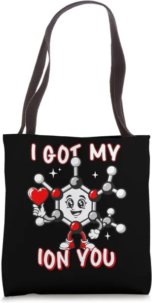 I Got My Ion You Chemistry Love Molecule Valentines Tote Bag