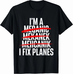 I Fix Planes - Aircraft Mechanic Plane Aviation Technician T-Shirt