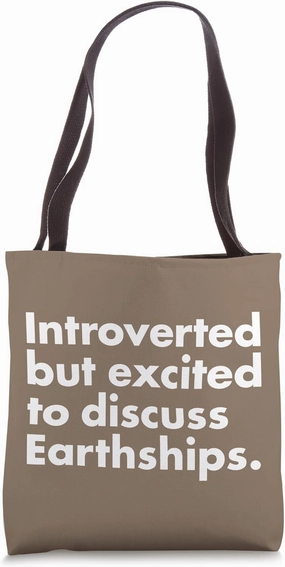 Introverted Excited to Discuss Earthships Green Architecture Tote Bag