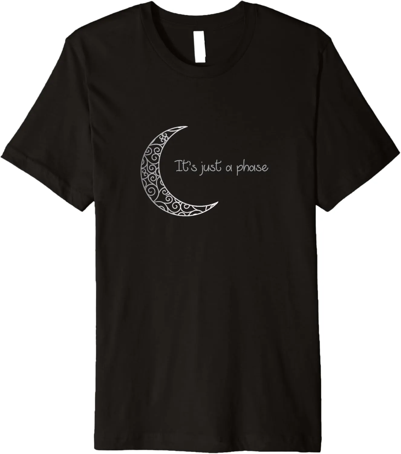 It's Just a Phase T-shirt
