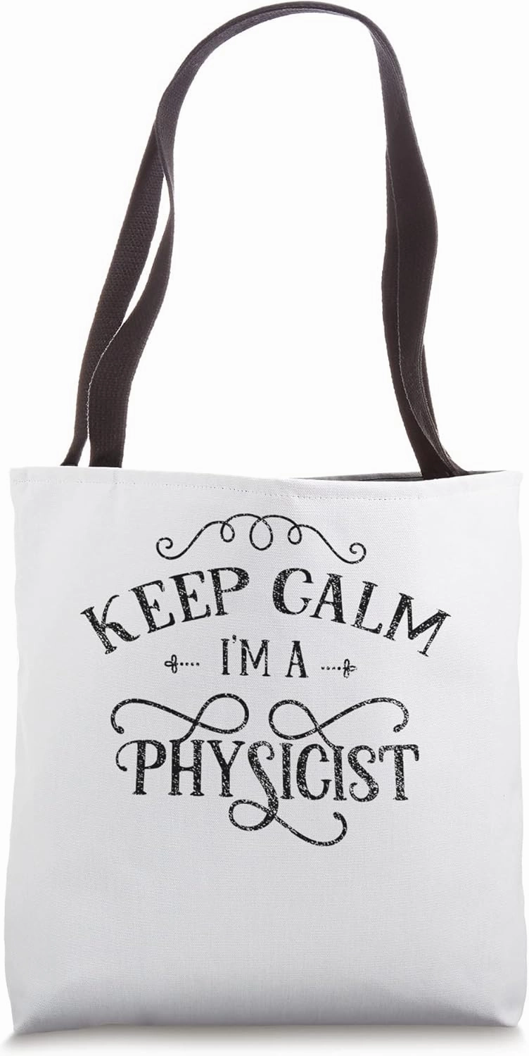 Keep calm I'm a physicist Scientist Science Physics Lover Tote Bag