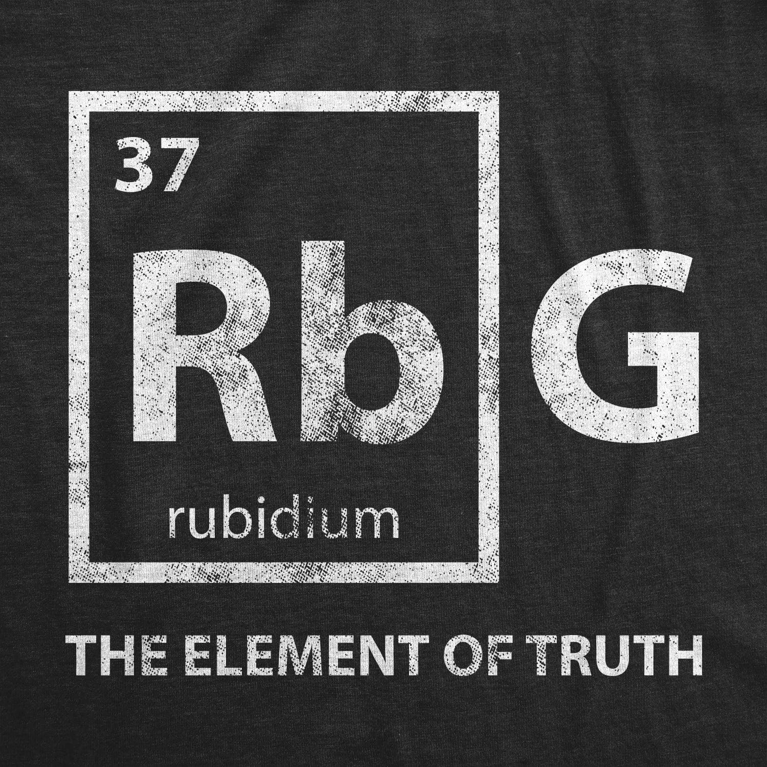 Mens RBG Element of Truth T Shirt Ruth Bader Ginsburg Supreme Court Science Tee