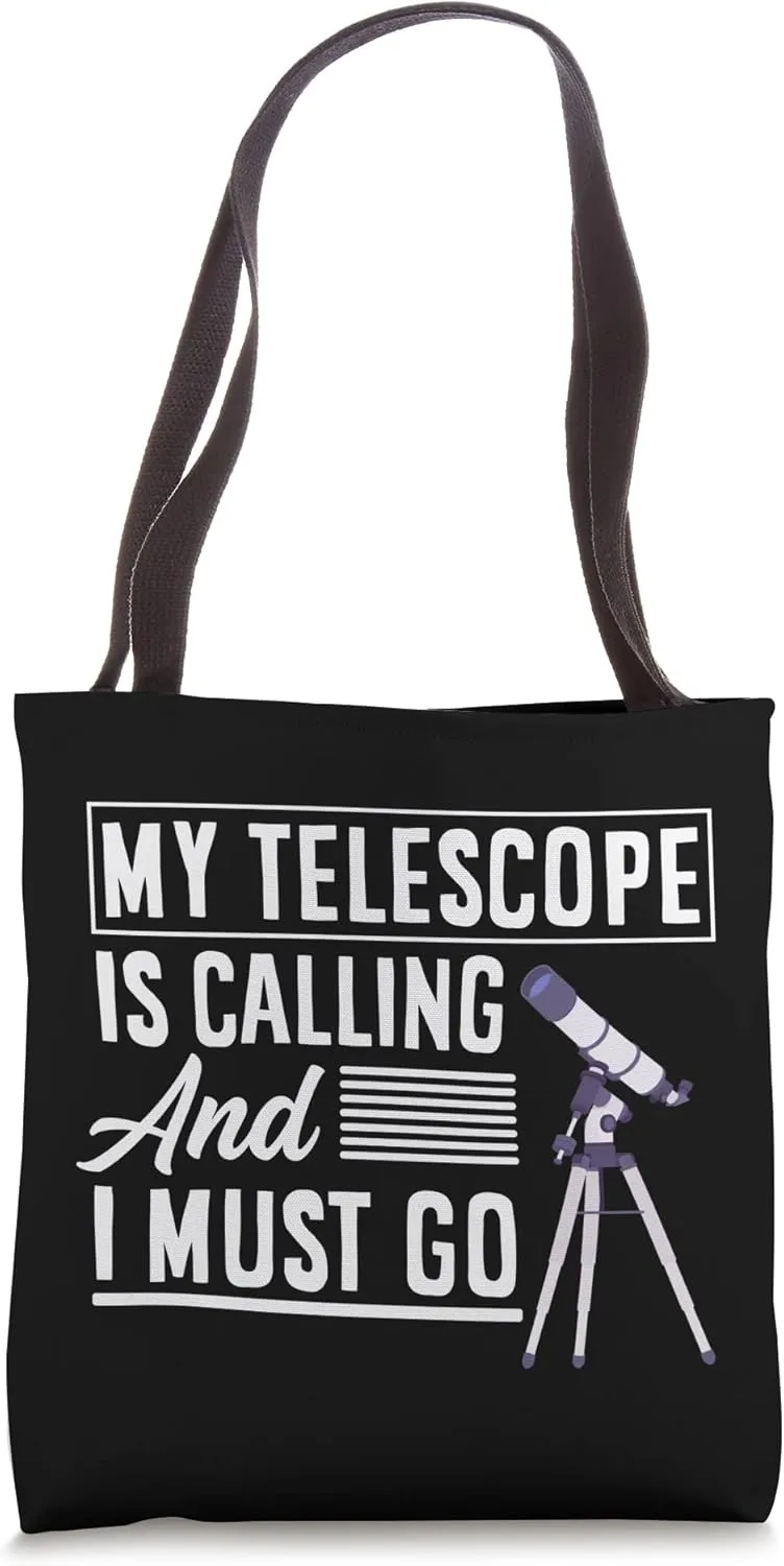 My Telescope Is Calling Funny Astronomy Lover Space Tote Bag