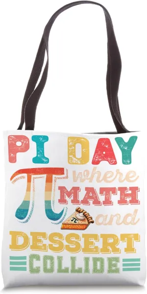 Pi Day where Math and Dessert Collide Funny 3.14 Puns Jokes Tote Bag