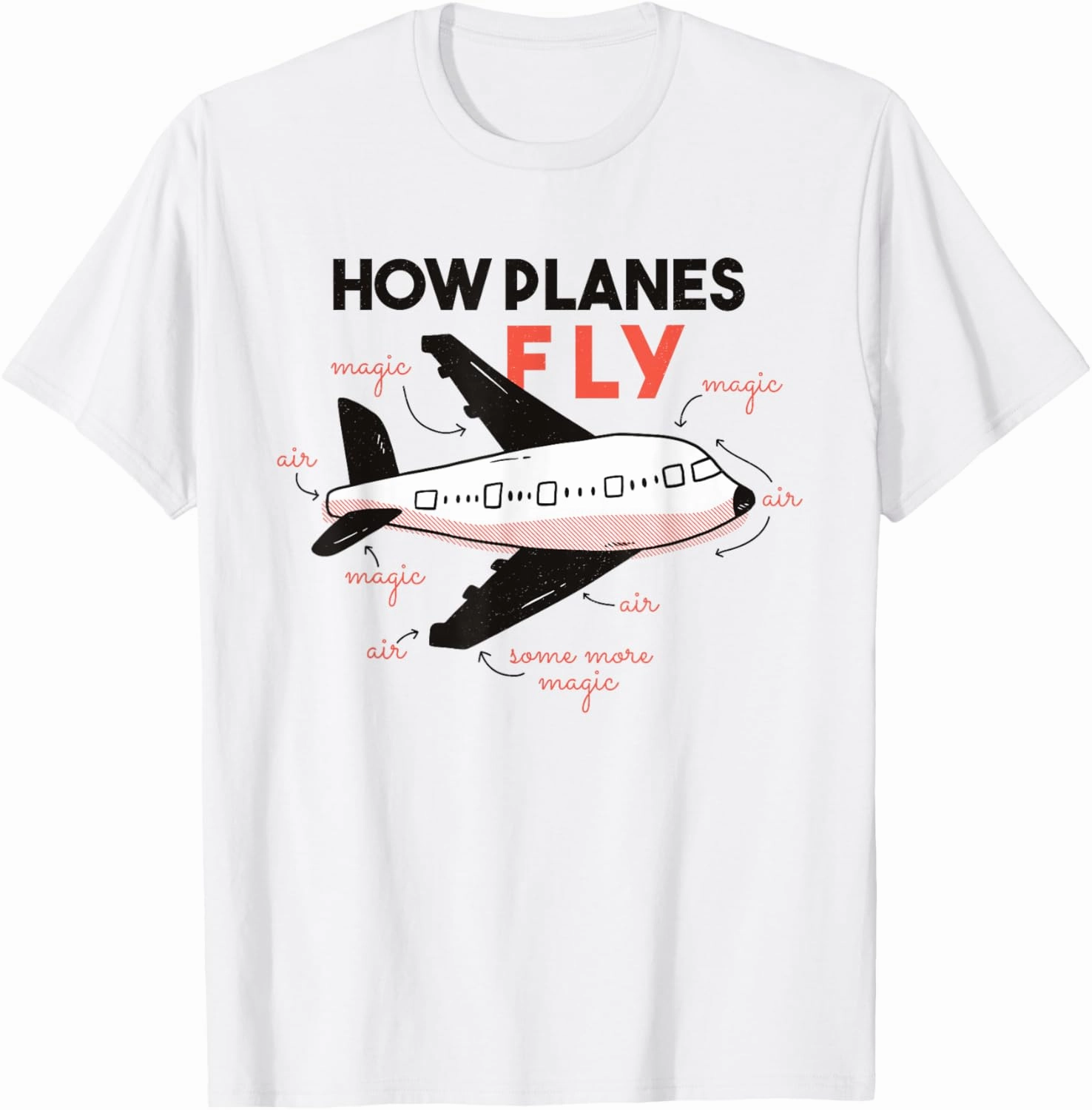 Plane Airplane Flying Pilot Aircraft Aviation How Planes Fly T-Shirt