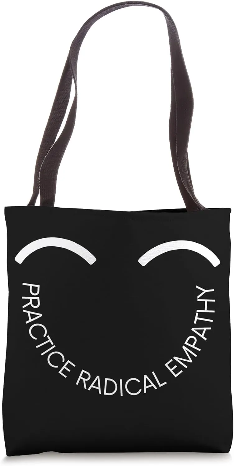 Practice Radical Empathy Kindness and Compassion Statement Tote Bag