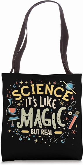Science It's LIke Magic But Real Tote Bag