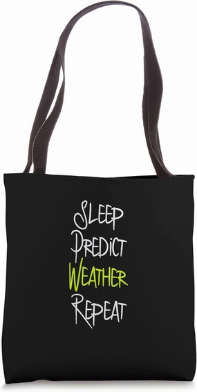 Sleep Predict Weather Repeat Meteorologist Forecast Tote Bag