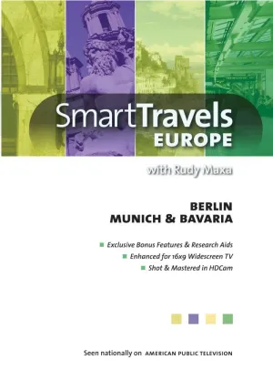 Smart Travels Europe with Rudy Maxa: Berlin / Munich & Bavaria