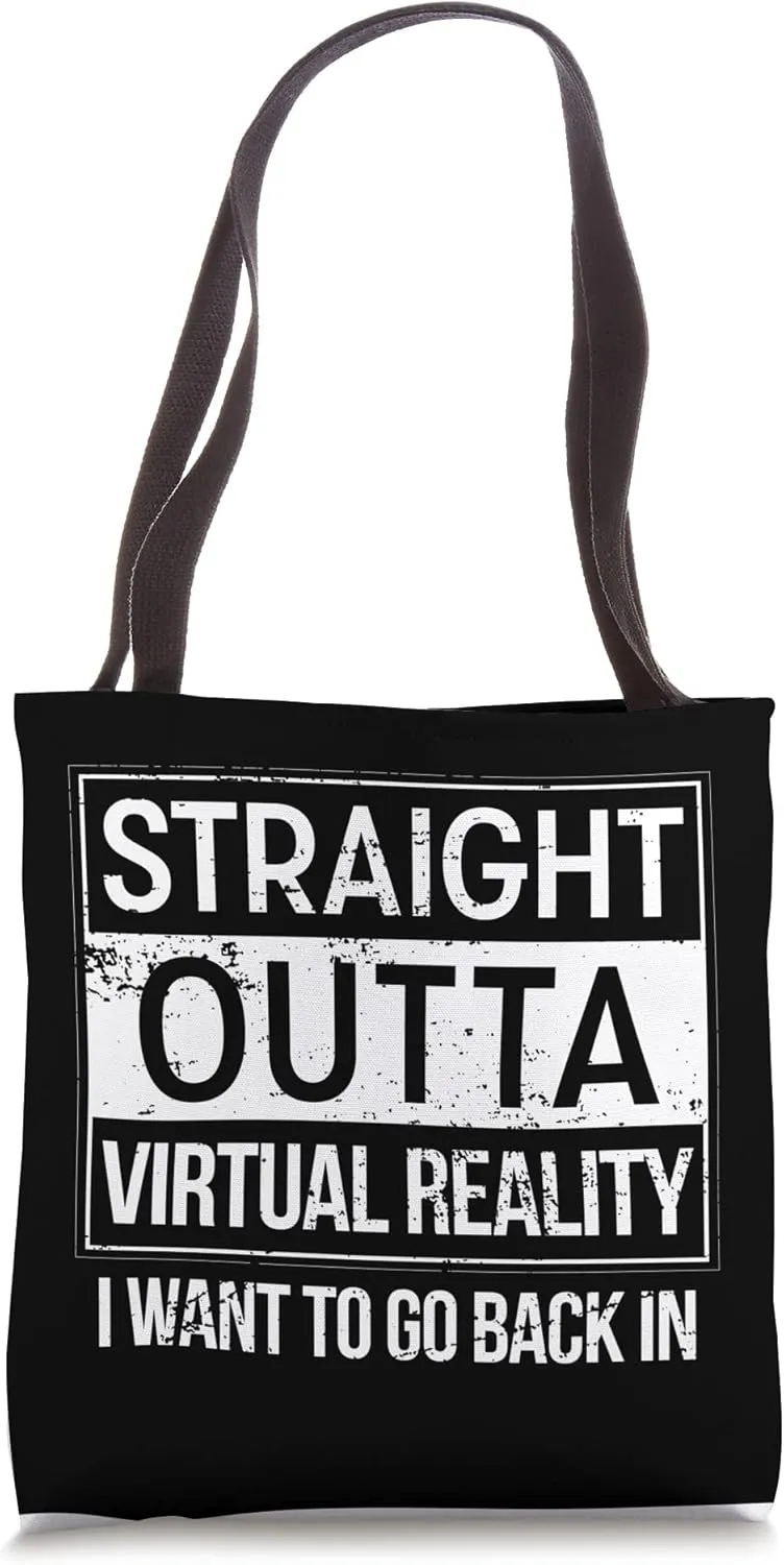 Straight Outta Virtual Reality Funny Go Back Tote Bag