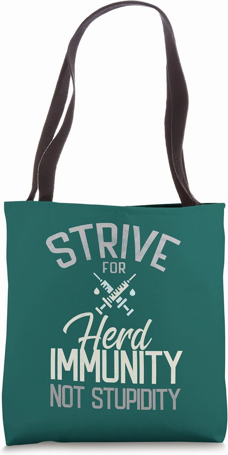 STRIVE for HERD IMMUNITY Not STUPIDITY Be Part of VACCINATED Tote Bag
