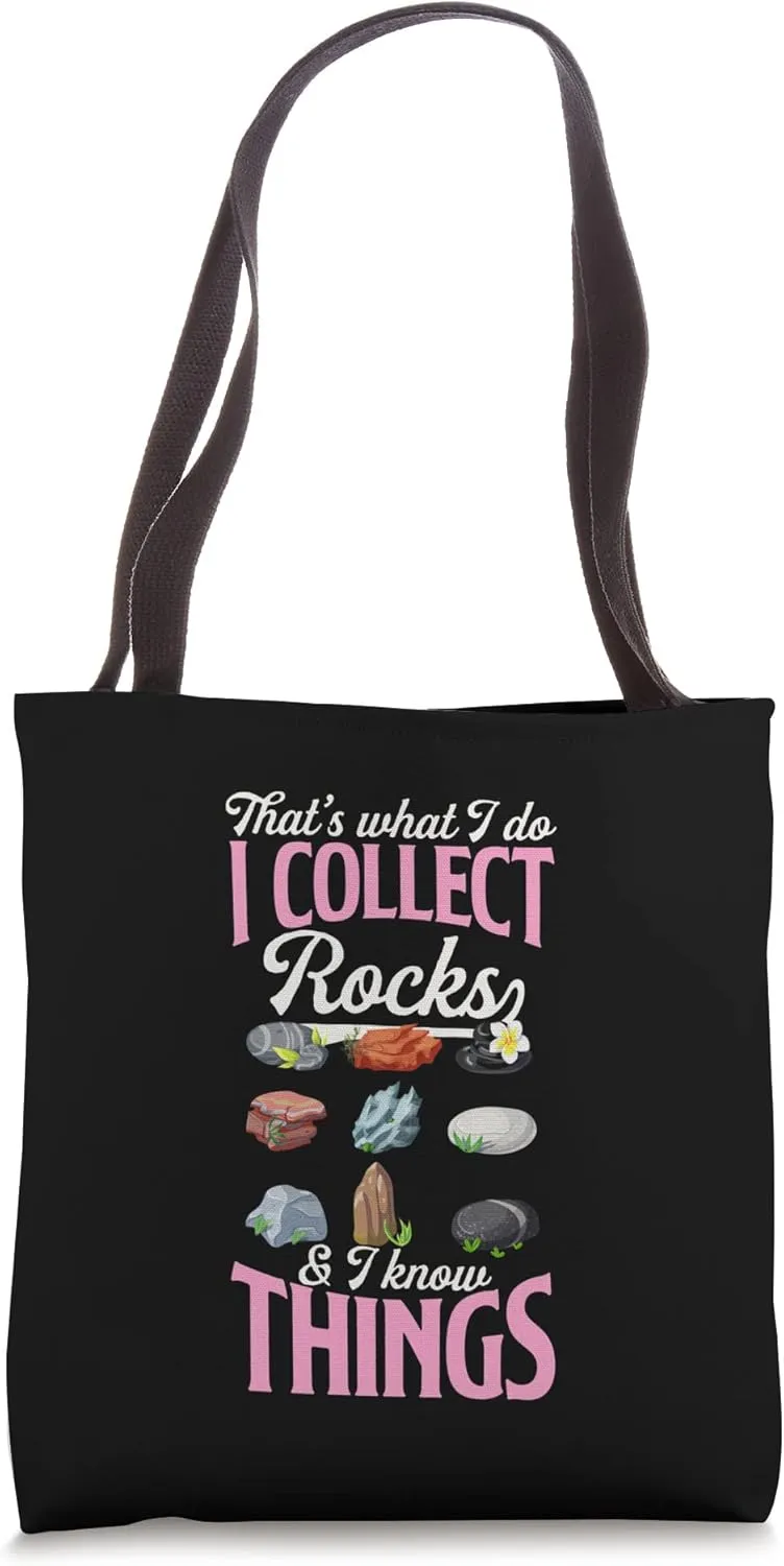 That's What I Do I Collect Rocks And I Know Things Tote Bag